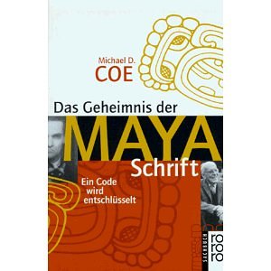 Das Geheimnis der Maya-Schrift - Michael D. Coe