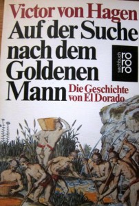 Auf der Suche nach dem goldenen Mann - Die Geschichte von El Dorado