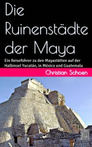 Die Ruinenstädte der Maya - 2. Auflage
